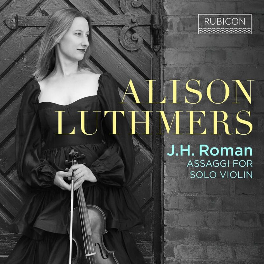 Alison Luthmers - J.H. Roman: Assaggi for Solo Violin  CD
